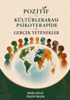 Pozitif ve Kültürlerarası Psikoterapide Gerçek Yetenekler - 1