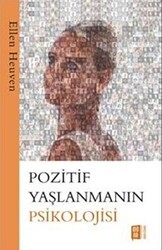 Pozitif Yaşlanmanın Psikolojisi - Mona Kitap