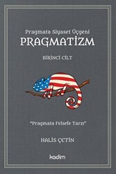 Pragmatizm - Birinci Cilt - Kadim Yayınları