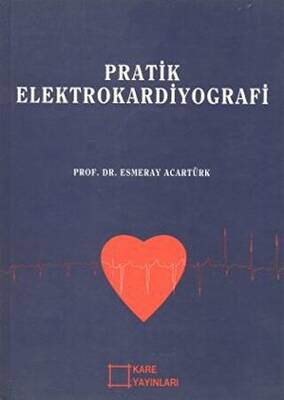 Pratik Elektrokardiyografi - 1