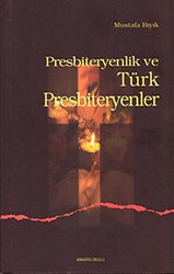 Presbiteryenlik ve Türk Presbiteryenler - Ankara Okulu Yayınları