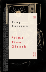 Prime Time Ölecek - Ketebe Yayınları