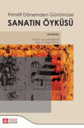 Primitif Dönemden Günümüze Sanatın Öyküsü - Pegem Akademi Yayıncılık