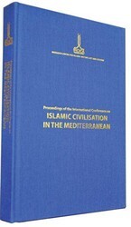 Proceedings of the International Conference on Islamic Civilisation in the Mediterranean: Nicosia, 1-4 December 2010 - IRCICA