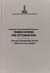 Proceedings of the International Congress on Yemen During the Ottoman Era: Sanaa, 16-17 December 2009 - IRCICA