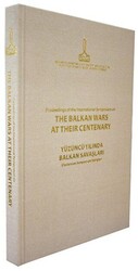 Proceedings of the International Symposium on the Balkan Wars at Their Centenary: 20-21 October 2012, İstanbul - IRCICA