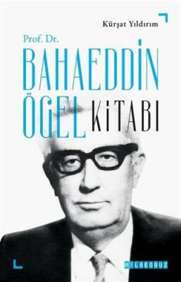 Prof. Dr. Bahaeddin Ögel Kitabı - 1