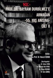 Prof. Dr. Bayram Durbilmez`e Armağan -55. Yaş Anısına- Cilt II - Kriter Yayınları