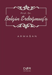 Prof. Dr. Belgin Erdoğmuş’a Armağan - Der Yayınları