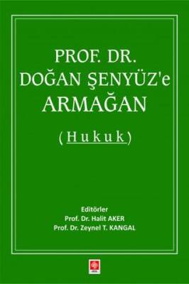 Prof. Dr. Doğan Şenyüz`e Armağan Hukuk - 1