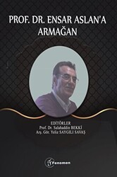 Prof. Dr. Ensar Aslan`a Armağan - Fenomen Yayıncılık