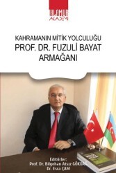 PROF. DR. Fuzuli Bayat Armağanı - Kahramanın Mitik Yolculuğu - 1