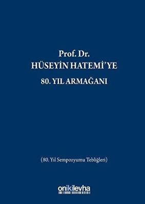 Prof. Dr. Hüseyin Hatemi`ye 80. Yıl Armağanı - 1