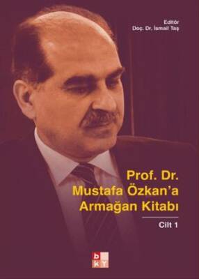 Prof. Dr. Mustafa Özkan’a Armağan Kitabı - 1 - 1