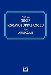 Prof. Dr. Necip Kocayusufpaşaoğlu için Armağan - Seçkin Yayıncılık