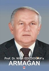 Prof. Dr. Nihat Edizdoğan`a Armağan - Ekin Basım Yayın