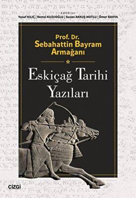 Prof. Dr. Sebahattin Bayram Armağanı - Eskiçağ Tarihi Yazıları - 1