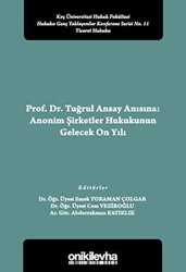 Prof. Dr. Tuğrul Ansay Anısına: Anonim Şirketler Hukukunun Gelecek On Yılı - On İki Levha Yayınları