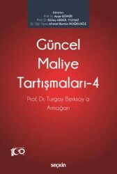 Prof. Dr. Turgay Berksoy`a Armağan - Güncel Maliye Tartışmaları - 4 - Seçkin Yayıncılık