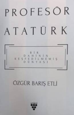 Profesör Atatürk - Bir Dahinin Keşfedilmemiş Dünyası - 1