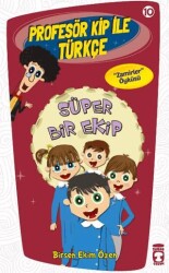 Profesör Kip ile Türkçe 10 - Süper Bir Ekip - Timaş Çocuk