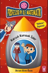Profesör Pi ile Matematik - Karışık Kuruşuk İşler - Timaş Çocuk
