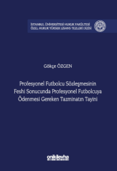 Profesyonel Futbolcu Sözleşmesinin Feshi Sonucunda Profesyonel Futbolcuya Ödenmesi Gereken Tazminatın Tayini - On İki Levha Yayınları