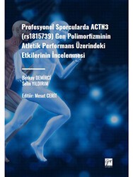 Profesyonel Sporcularda ACTN3 rs1815736 Gen Polimorfizminin Atletik Performans Üzerindeki Etkilerinin İncelenmesi - Gazi Kitabevi