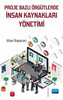 Proje Bazlı Örgütlerde İnsan Kaynakları Yönetimi - 1