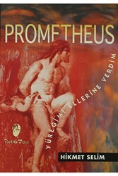 Prometheus Yüreğimi Ellerine Verdim - Belge Yayınları
