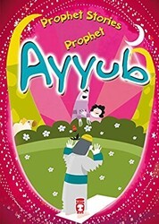 Prophet Ayyub - Prophet Stories - Timaş Publishing