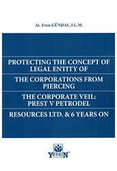 Protecting The Concept of Legal Entity of The Corportions From Piercing The Corporate Veil: Prest V Petrodel Resources Ltd. & 6 Years On - Yetkin Yayınları