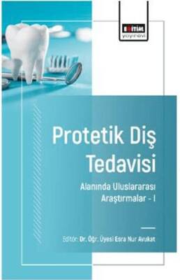Protetik Diş Tedavisi Alanında Uluslararası Araştırmalar –I - 1