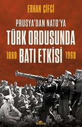 Prusya’dan NATO`ya - Türk Ordusunda Batı Etkisi - Kronik Kitap