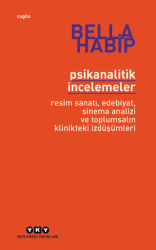 Psikanalitik İncelemeler - Resim Sanatı, Edebiyat, Sinema Analizi ve Toplumsalın Klinikteki İzdüşümleri - Yapı Kredi Yayınları