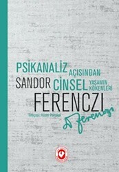 Psikanaliz Açısından Cinsel Yaşamın Kökenleri - Cem Yayınevi