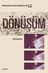 Psikanaliz Buluşmaları 12 - Dönüşüm - Bağlam Yayınları