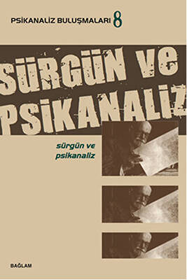 Psikanaliz Buluşmaları 8 - Sürgün ve Psikanaliz - 1