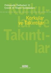 Psikanaliz Defterleri 11: Korkular ve Takıntılar - Yapı Kredi Yayınları