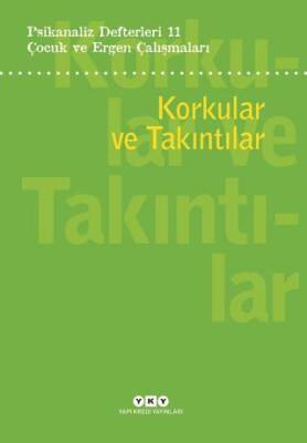 Psikanaliz Defterleri 11: Korkular ve Takıntılar - 1