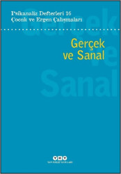 Psikanaliz Defterleri 16: Çocuk ve Ergen Çalışmaları - Gerçek ve Sanal - Yapı Kredi Yayınları