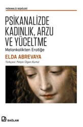Psikanalizde Kadınlık, Arzu ve Yüceltme - Bağlam Yayınları