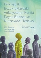 Psikiyatrik Bozukluklardaki Anksiyetenin Kanıta Dayalı Bitkisel ve Nutrisyonel Tedavisi - Akademisyen Kitabevi