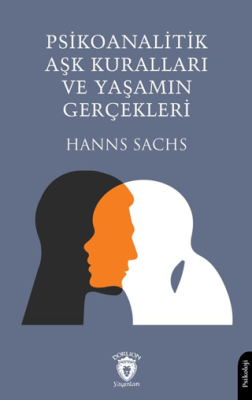 Psikoanalitik Aşk Kuralları ve Yaşamın Gerçekleri - 1