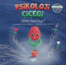 Psikoloji Çiçeği - Bitkiler Nasıl Büyür? - Yade Kitap