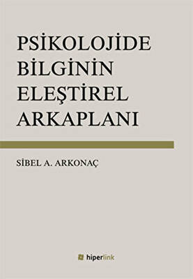 Psikolojide Bilginin Eleştirel Arkaplanı - 1