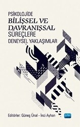 Psikolojide Bilişsel ve Davranışsal Süreçlere Deneysel Yaklaşımlar - Nobel Akademik Yayıncılık