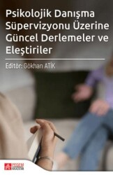 Psikolojik Danışma Süpervizyonu Üzerine Güncel Derlemeler ve Eleştiriler - Pegem Akademi Yayıncılık