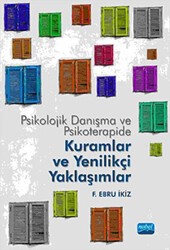 Psikolojik Danışma ve Psikoterapide Kuramlar ve Yenilikçi Yaklaşımlar - Nobel Akademik Yayıncılık