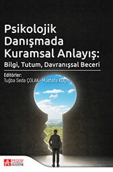 Psikolojik Danışmada Kuramsal Anlayış - Pegem Akademi Yayıncılık